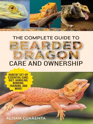 cover image of The Complete Guide to Bearded Dragon Care and Ownership